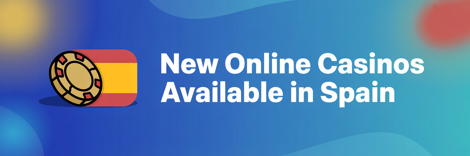 New Online Casinos Available in Spain